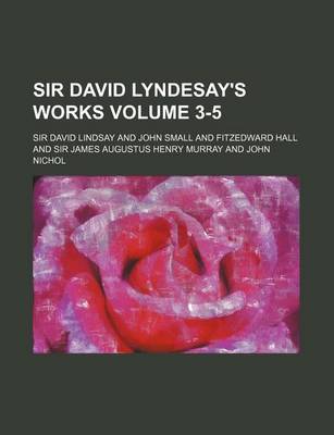 Book cover for Sir David Lyndesay's Works Volume 3-5