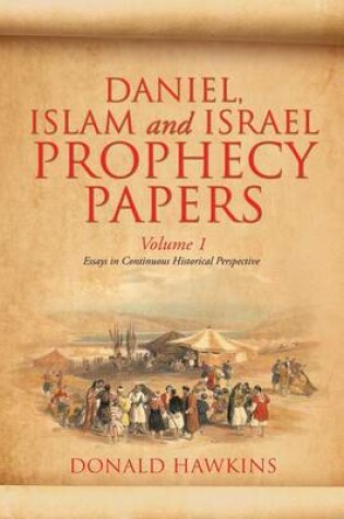 Cover of Daniel, Islam and Israel Prophecy Papers