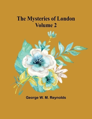 Cover of The Mysteries of London Volume 2