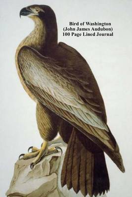 Book cover for Bird of Washington (John James Audubon) 100 Page Lined Journal