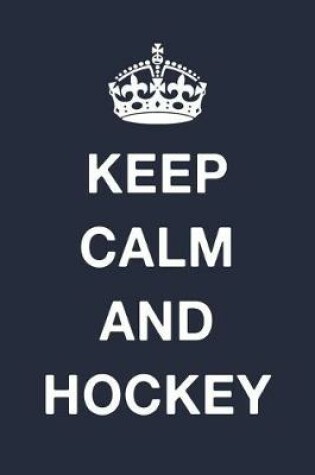 Cover of Keep Calm And Hockey