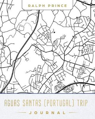 Book cover for Aguas Santas (Portugal) Trip Journal