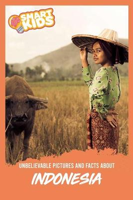 Book cover for Unbelievable Pictures and Facts About Indonesia