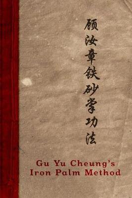 Book cover for Gu Yu Cheung's Iron Palm Method