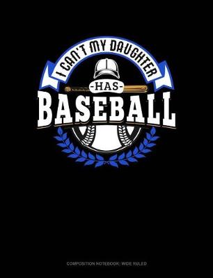 Book cover for I Can't My Daughter Has Baseball