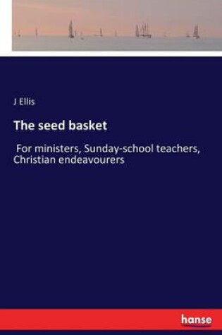 Cover of The seed basket