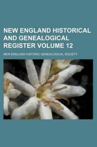 Cover of New England Historical and Genealogical Register Volume 12