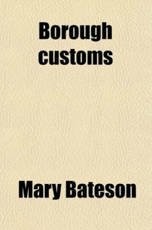 Cover of Borough Customs Volume 1