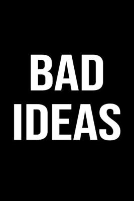 Book cover for Bad Ideas