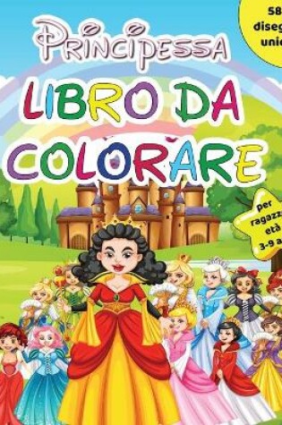 Cover of Libro da colorare Principessa per ragazze dai 3 ai 9 anni