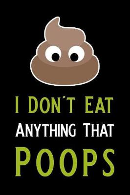 Book cover for I Don't Eat Anything That Poops