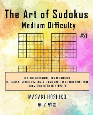 Book cover for The Art of Sudokus Medium Difficulty #21