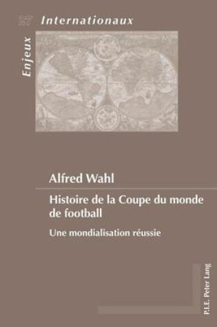 Cover of Histoire de La Coupe Du Monde de Football