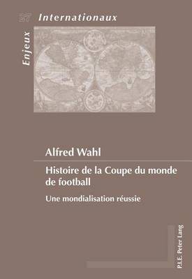 Book cover for Histoire de La Coupe Du Monde de Football