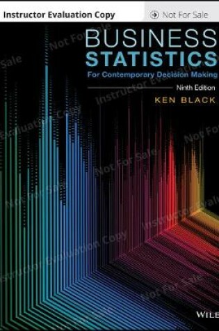 Cover of Business Statistics: For Contemporary Decision Making, 9e Evaluation Copy