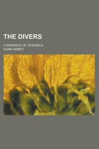 Cover of The Divers; A Romance of Oceanica