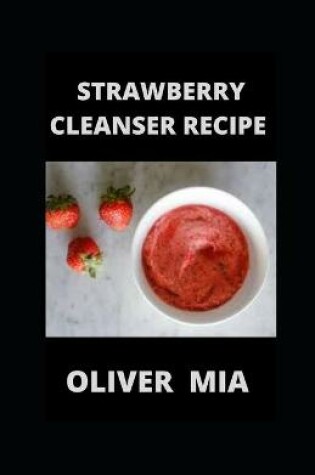 Cover of Strawberry Cleanser Recipe