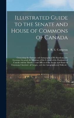 Cover of Illustrated Guide to the Senate and House of Commons of Canada [microform]