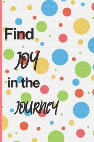 Cover of Find Joy in the journey.