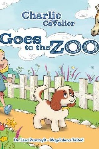 Cover of Charlie the Cavalier Goes to the Zoo