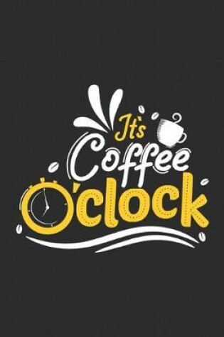 Cover of It's Coffee O'Clock