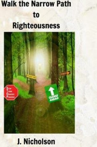 Cover of Walk the Narrow Path to Righteousness