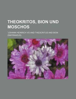 Book cover for Theokritos, Bion Und Moschos