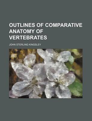 Book cover for Outlines of Comparative Anatomy of Vertebrates