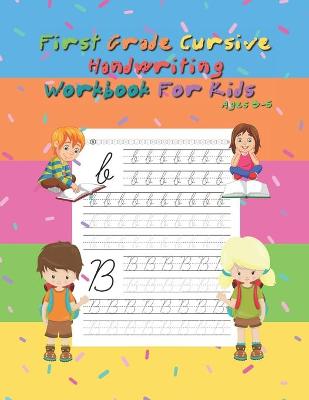 Book cover for First Grade Cursive Handwriting Workbook For Kids &#1616;Ages 3-5