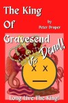 Book cover for The King of Gravesend is Dead!