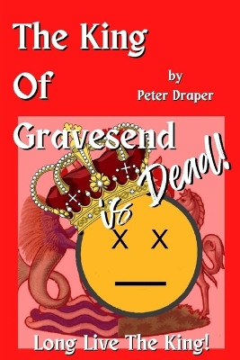 Cover of The King of Gravesend is Dead!