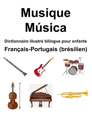 Book cover for Fran�ais-Portugais (br�silien) Musique / M�sica Dictionnaire illustr� bilingue pour enfants