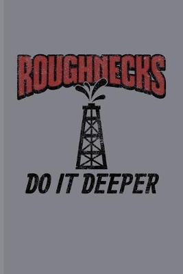 Book cover for Roughnecks Do It Deeper