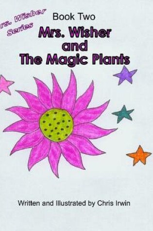 Cover of Mrs. Wisher and the Magic Plants: Book Two