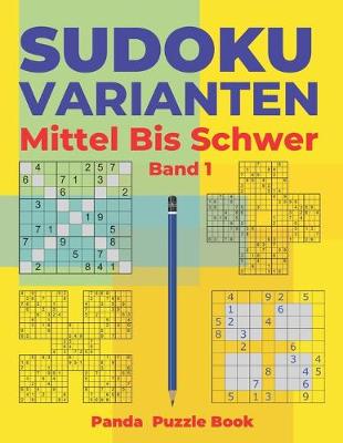 Book cover for Sudoku Varianten Mittel Bis Schwer - Band 1