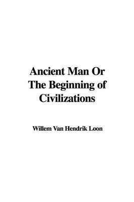 Book cover for Ancient Man or the Beginning of Civilizations