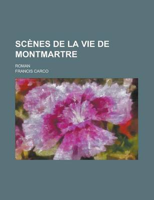 Book cover for Scenes de la Vie de Montmartre; Roman