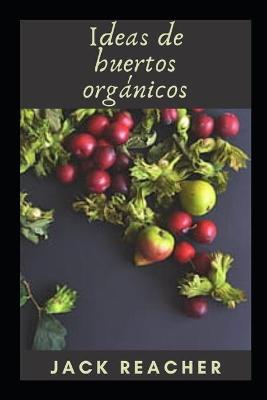 Book cover for Ideas de huertos orgánicos