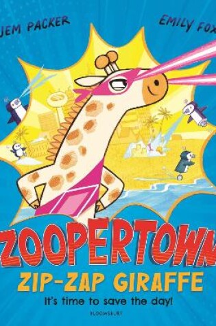 Cover of Zoopertown: Zip-Zap Giraffe