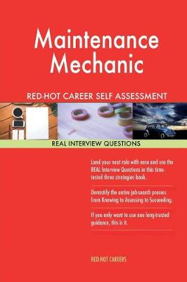 Book cover for Maintenance Mechanic Red-Hot Career Self Assessment Guide; 1184 Real Interview Q