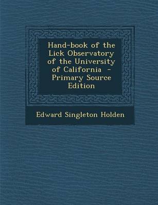 Book cover for Hand-Book of the Lick Observatory of the University of California - Primary Source Edition