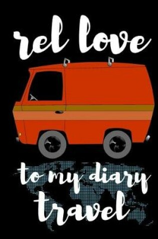 Cover of rel love to my diary travel
