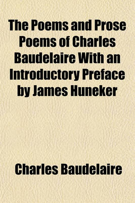 Book cover for The Poems and Prose Poems of Charles Baudelaire with an Introductory Preface by James Huneker