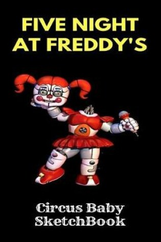 Cover of Circus Baby Sketchbook Five Nights at Freddy's