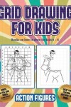 Book cover for Books on how to draw for kids 6 - 8 (Grid drawing for kids - Action Figures)