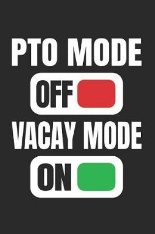 Cover of PTO Mode Off Vacay Mode On