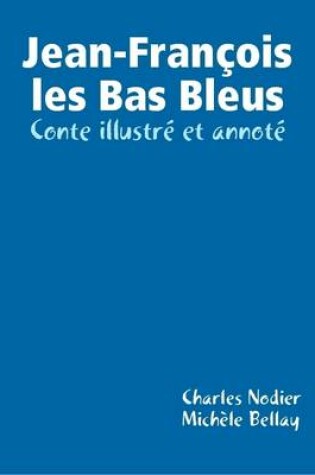 Cover of Jean-Francois Les Bas Bleus - Conte Illustre Et Annote