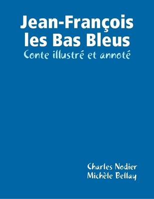 Book cover for Jean-Francois Les Bas Bleus - Conte Illustre Et Annote