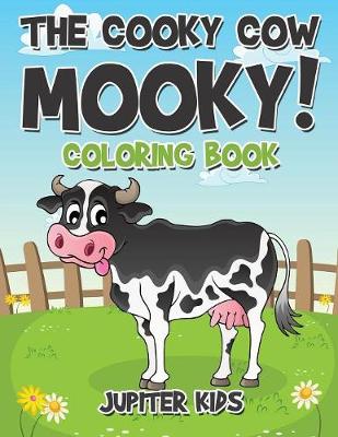 Book cover for The Cooky Cow Mooky! Coloring Book