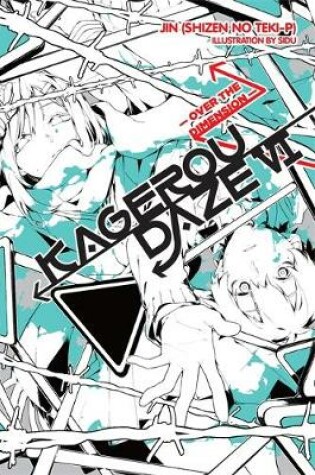 Cover of Kagerou Daze, Vol. 6 (light novel)